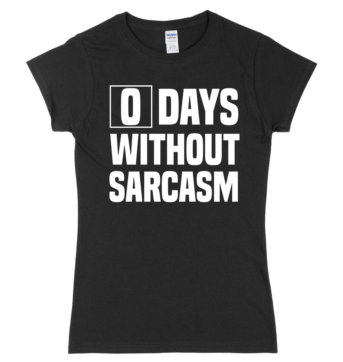 0 Days Without Sarcasm Womens Slim Fit Funny Slogan T-Shirt