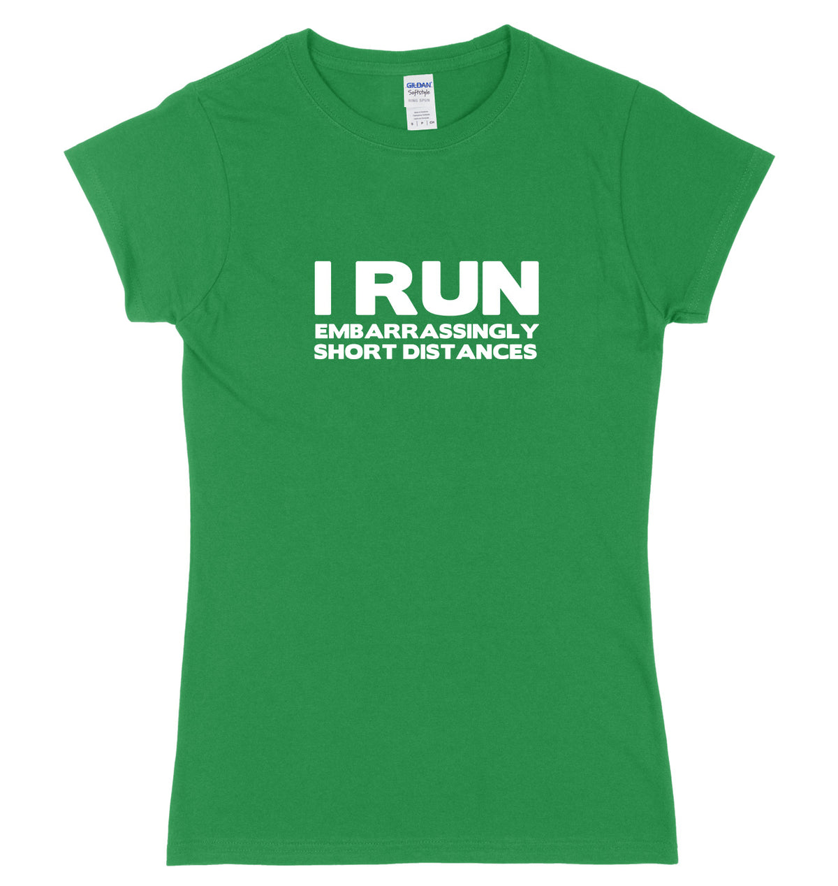 I Run Embarrassingly Short Distances Womens Ladies Slim Fit T-Shirt