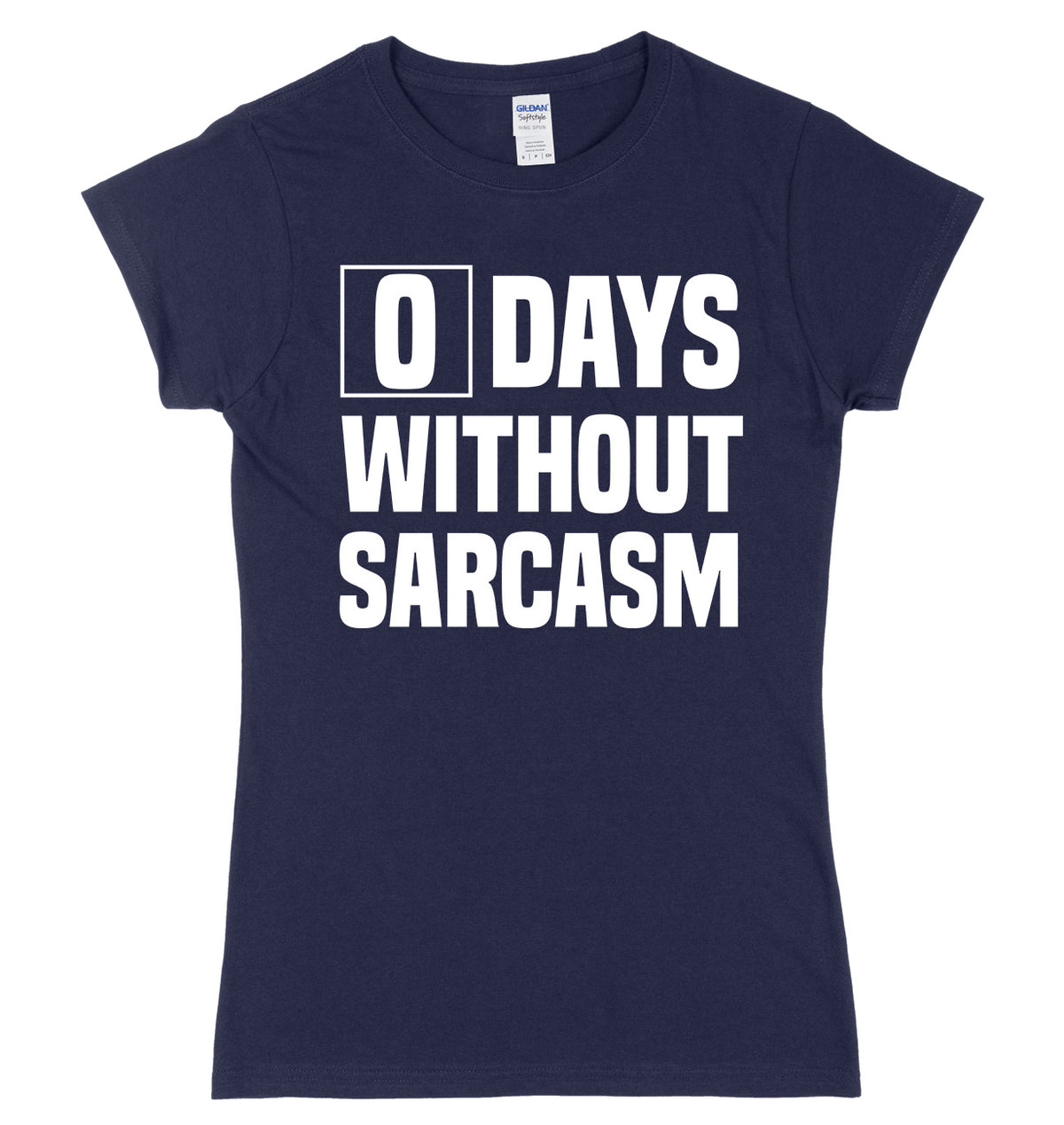0 Days Without Sarcasm Womens Slim Fit Funny Slogan T-Shirt