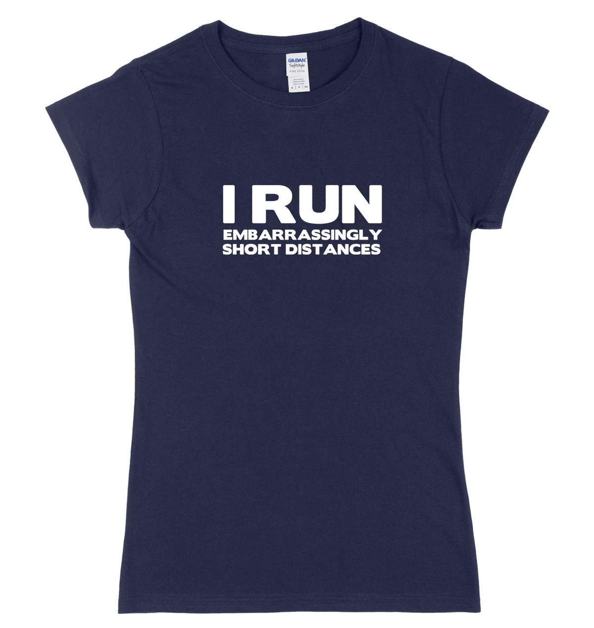 I Run Embarrassingly Short Distances Womens Ladies Slim Fit T-Shirt