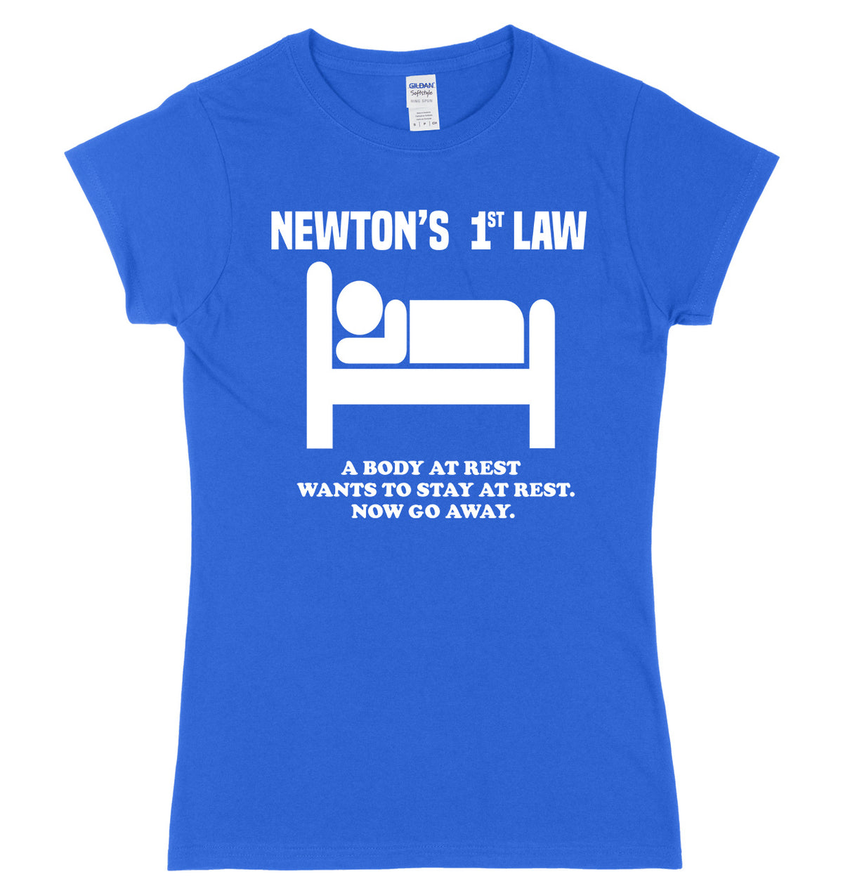 Newton&#39;s 1st Law A Body At Rest Wants To Stay At Rest Womens Slim Fit T-Shirt