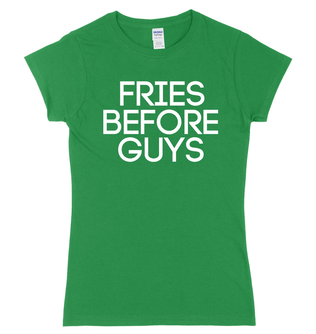 Fries Before Guys Womens Ladies Slim Fit T-Shirt