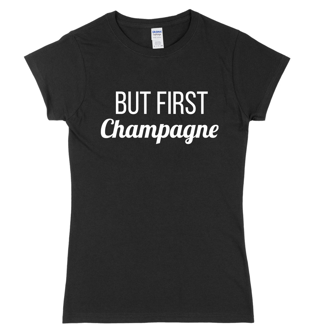 But First Champagne Womens Ladies Slim Fit T-Shirt