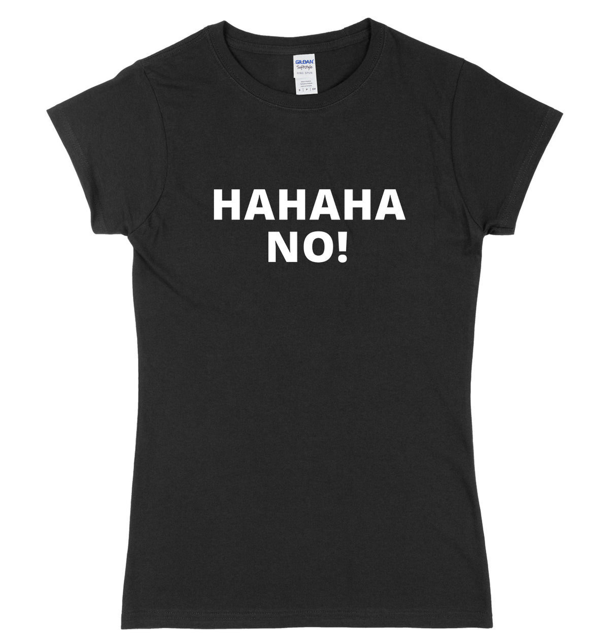 HAHAHA No! Womens Ladies Slim Fit T-Shirt