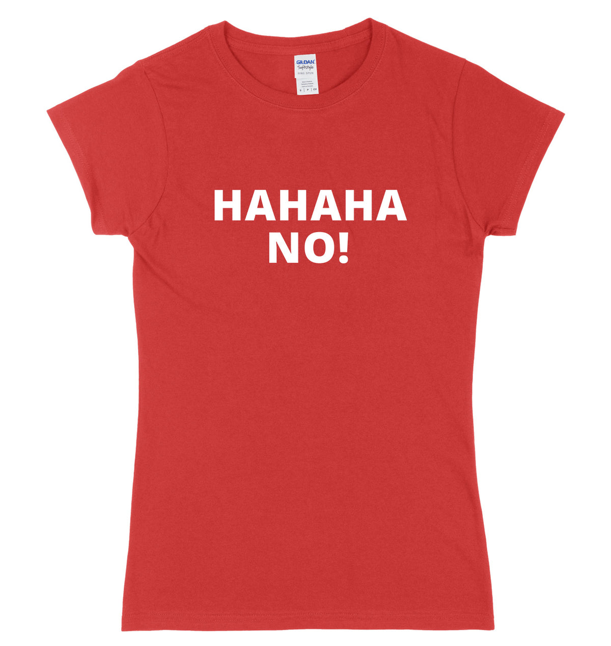 HAHAHA No! Womens Ladies Slim Fit T-Shirt