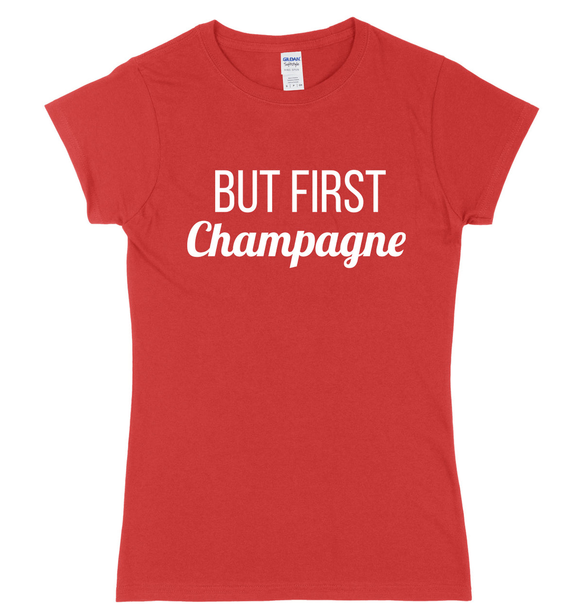 But First Champagne Womens Ladies Slim Fit T-Shirt