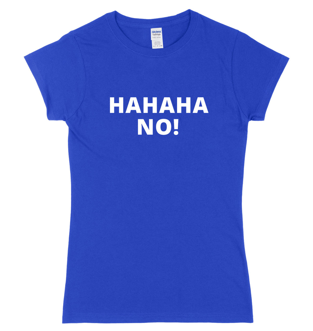 HAHAHA No! Womens Ladies Slim Fit T-Shirt