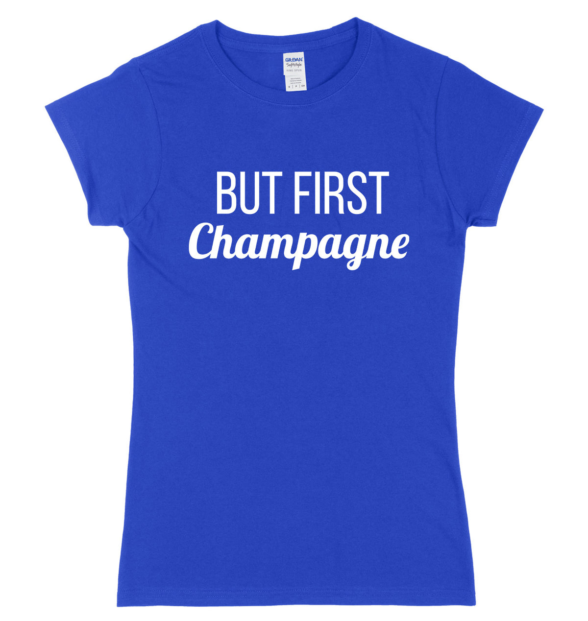 But First Champagne Womens Ladies Slim Fit T-Shirt