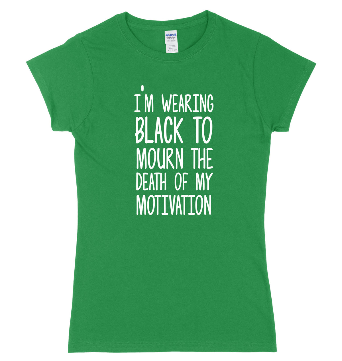 I&#39;m Wearing  To Mourn The Death Of My Motivation Womens Ladies Slim Fit T-Shirt