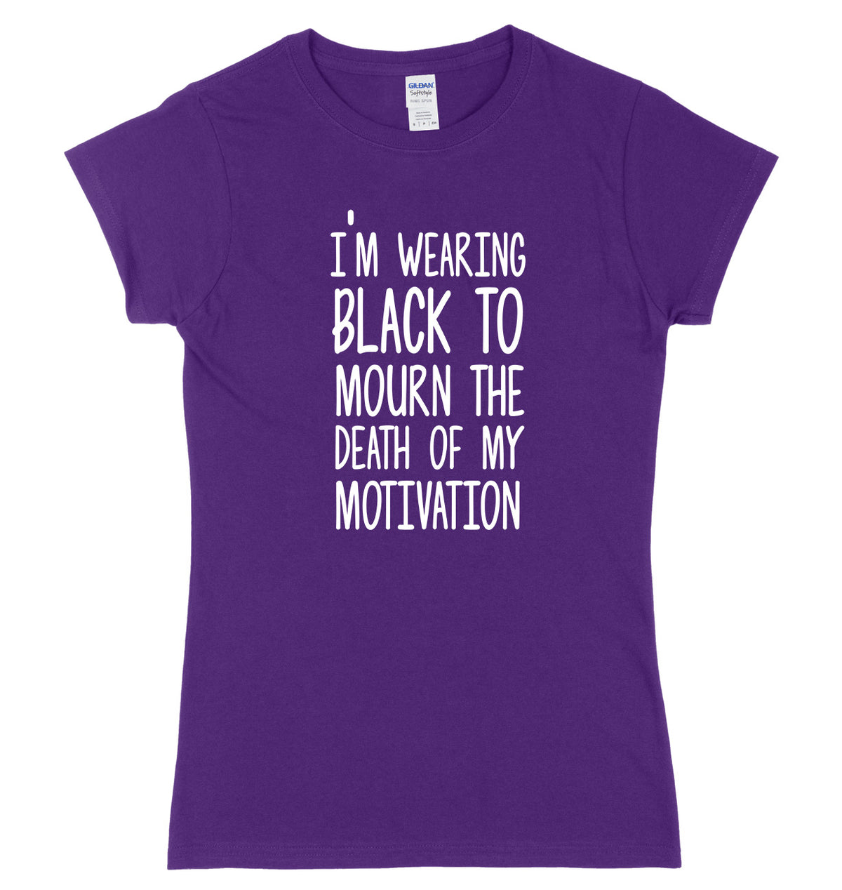 I&#39;m Wearing  To Mourn The Death Of My Motivation Womens Ladies Slim Fit T-Shirt