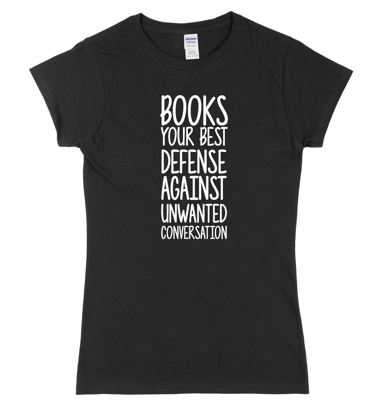 Books, Your Best Defense Against Unwanted Conversation Womens Ladies Slim Fit T-Shirt