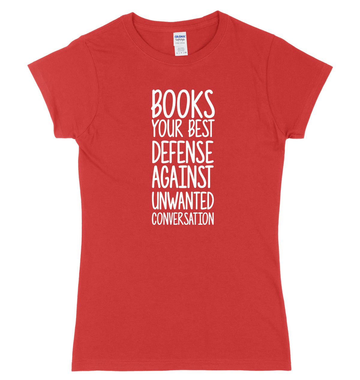 Books, Your Best Defense Against Unwanted Conversation Womens Ladies Slim Fit T-Shirt