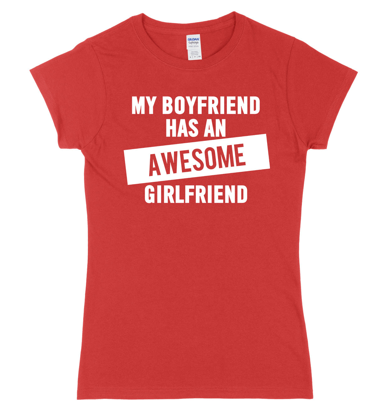 My Boyfriend Has An Awesome Girlfriend Womens Ladies Slim Fit T-Shirt