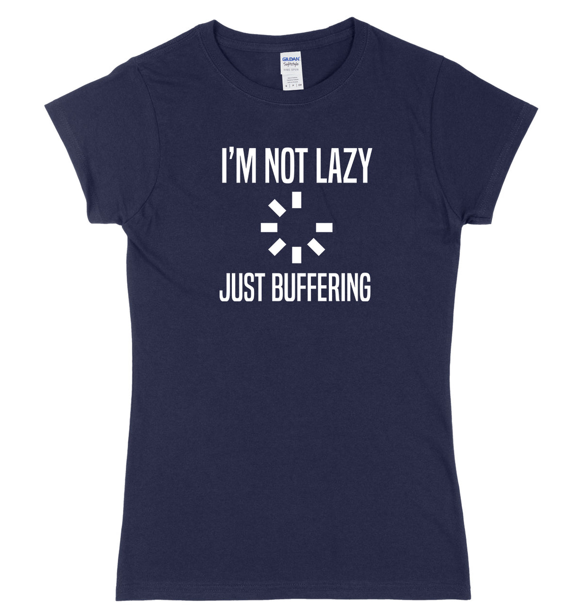 I&#39;m Not Lazy Just Buffering Womens Ladies Slim Fit T-Shirt