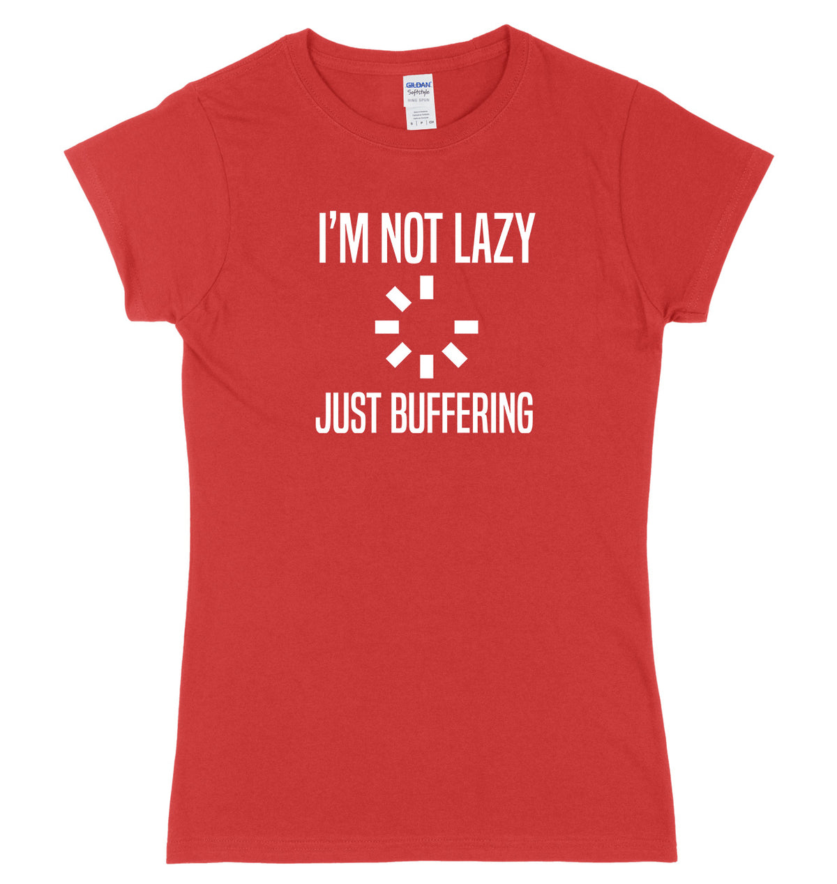 I&#39;m Not Lazy Just Buffering Womens Ladies Slim Fit T-Shirt