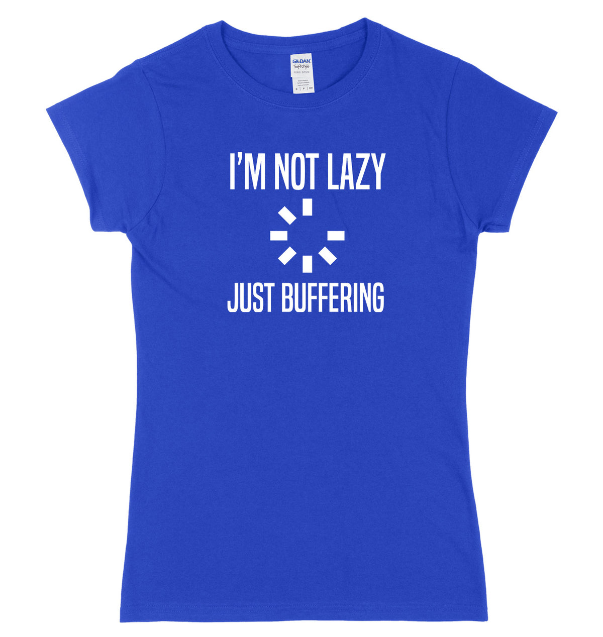 I&#39;m Not Lazy Just Buffering Womens Ladies Slim Fit T-Shirt