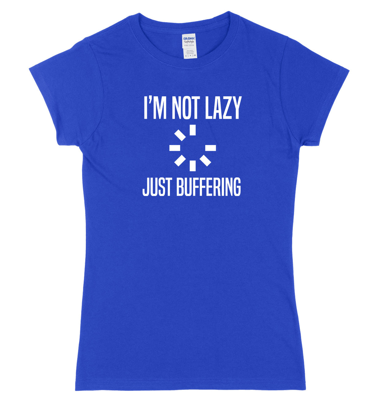 I'm Not Lazy Just Buffering Womens Ladies Slim Fit T-Shirt