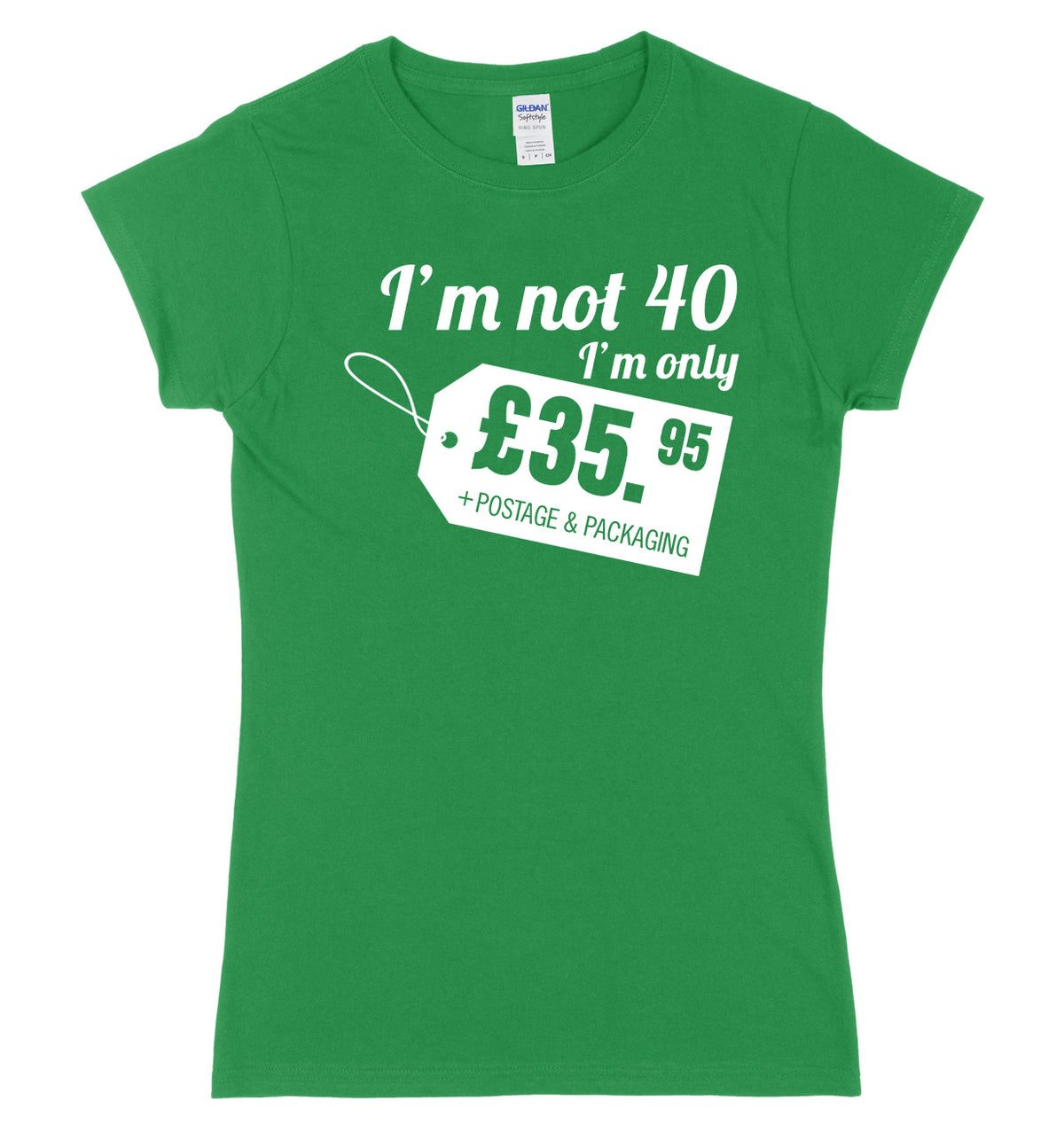 I&#39;m Not 40 I&#39;m Only �35.95 + Postage &amp; Packaging Womens Slim Fit T-Shirt