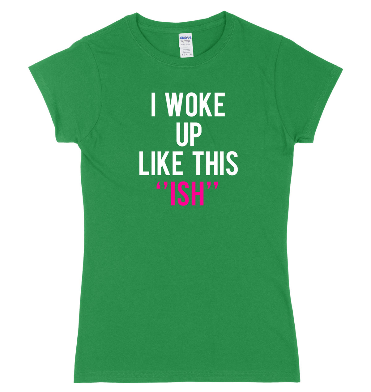 I Woke Up Like This &quot;Ish&quot; Womens Ladies Slim Fit T-Shirt