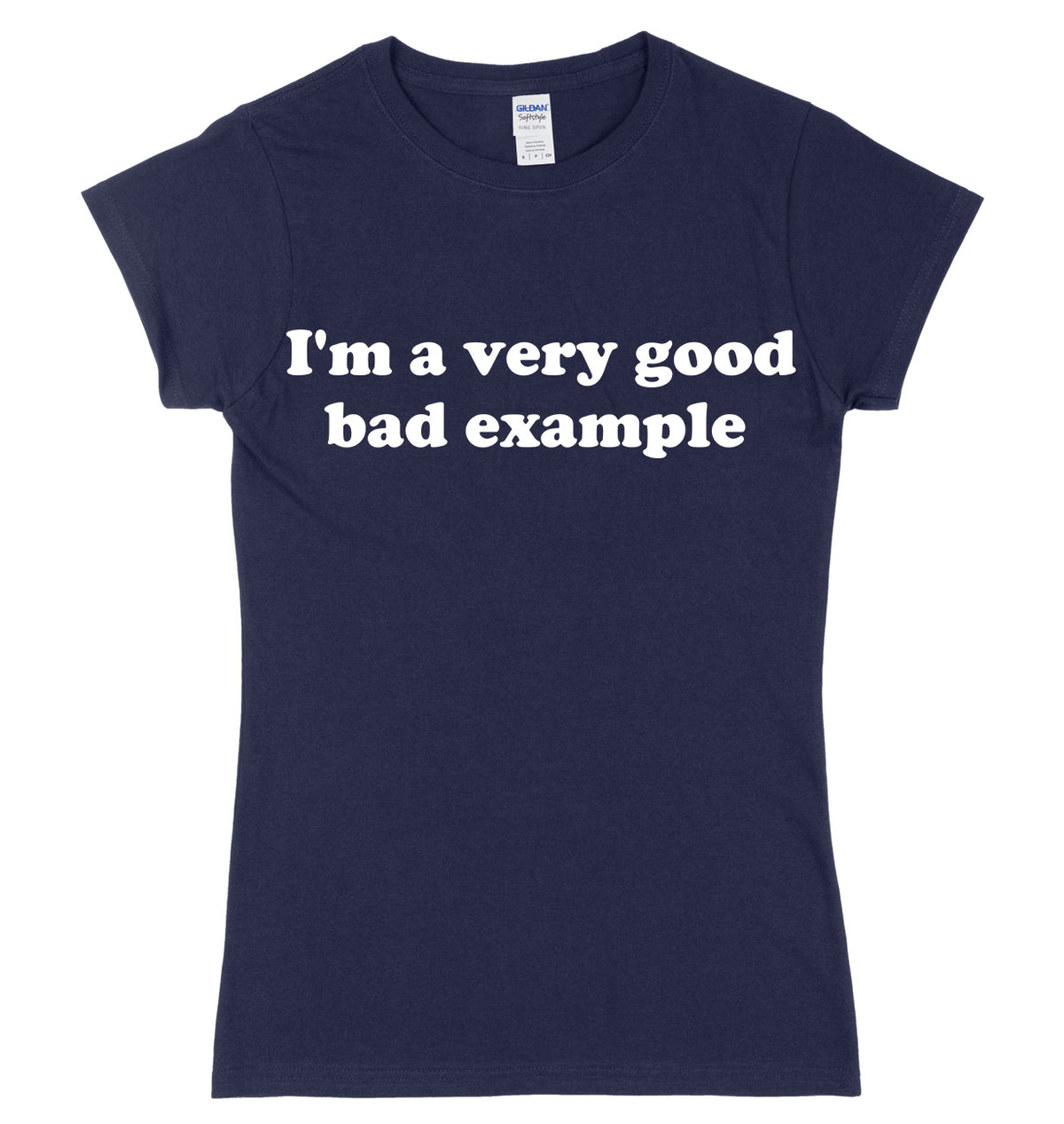 I&#39;m A Very Good Bad Example Womens Ladies Slim Fit T-Shirt