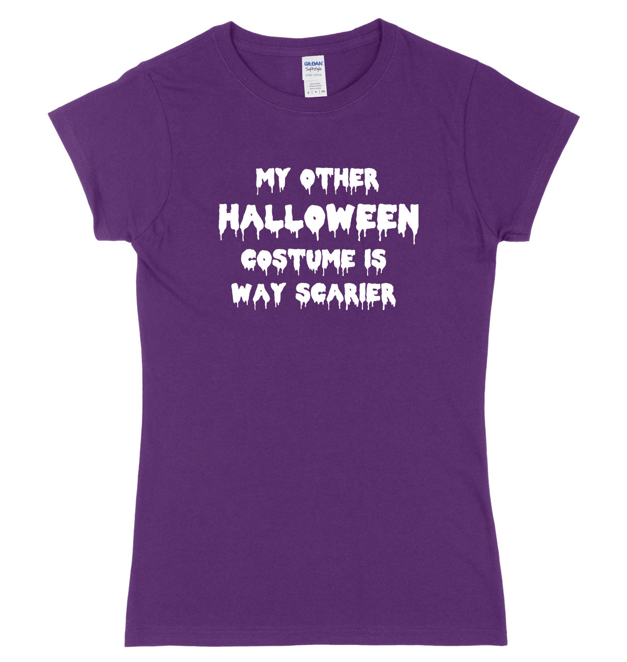 My Other Halloween Costume Is Way Scarier Womens Ladies Slim Fit Halloween T-Shirt