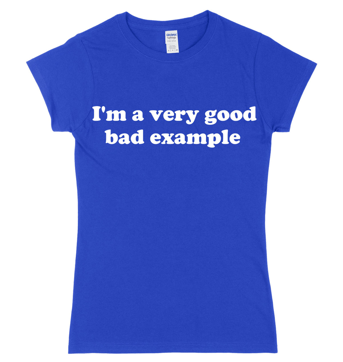 I&#39;m A Very Good Bad Example Womens Ladies Slim Fit T-Shirt