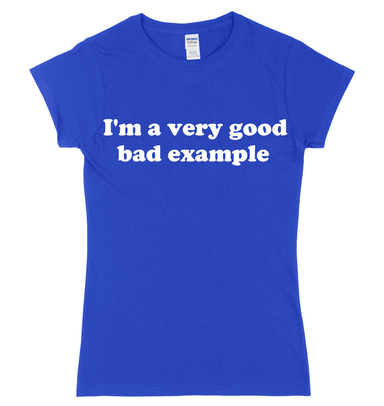 I'm A Very Good Bad Example Womens Ladies Slim Fit T-Shirt