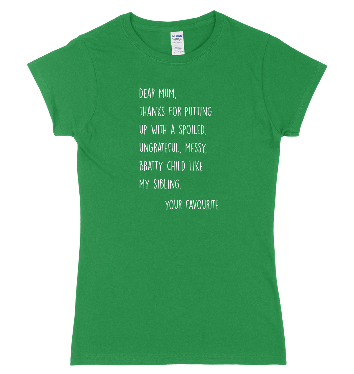 Dear Mum, Thanks For Putting Up With A Spoiled Bratty Child Womens Ladies Slim Fit T-Shirt