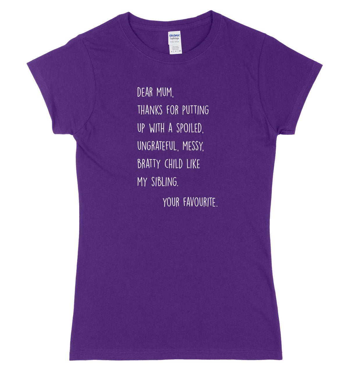 Dear Mum, Thanks For Putting Up With A Spoiled Bratty Child Womens Ladies Slim Fit T-Shirt