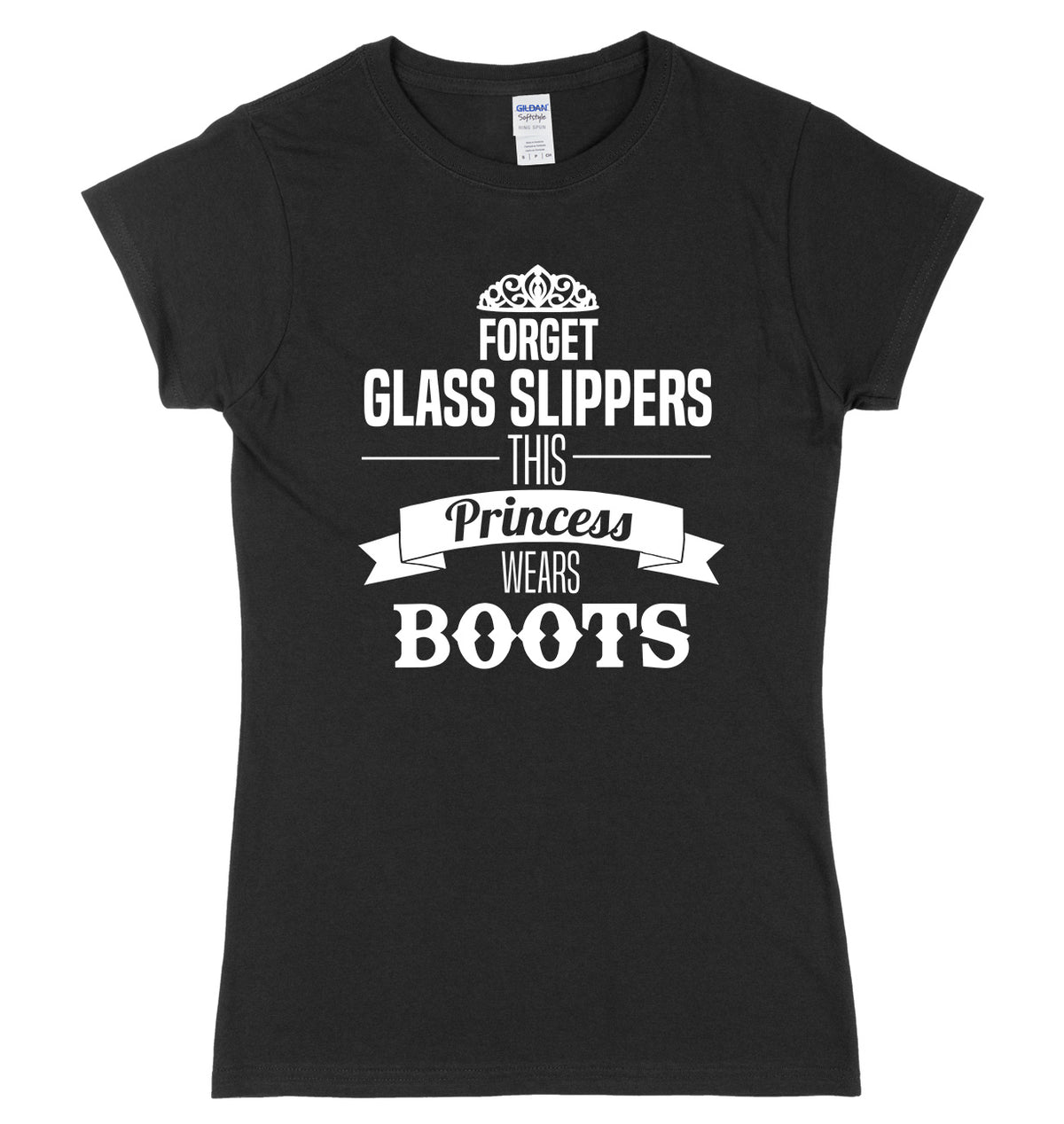 Forget Glass Slippers This Princess Wears Boots Womens Slim Fit T-Shirt