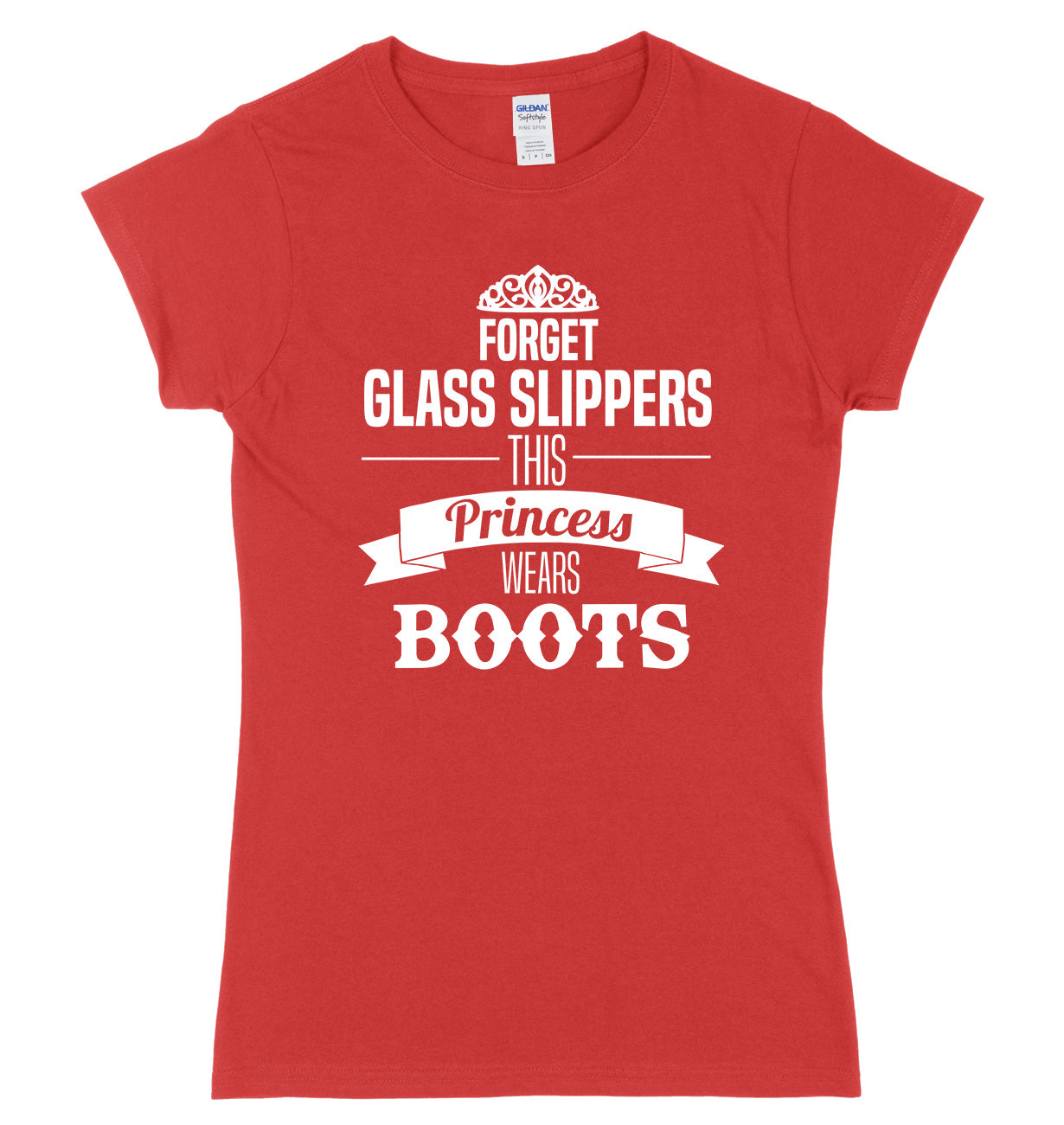 Forget Glass Slippers This Princess Wears Boots Womens Slim Fit T-Shirt