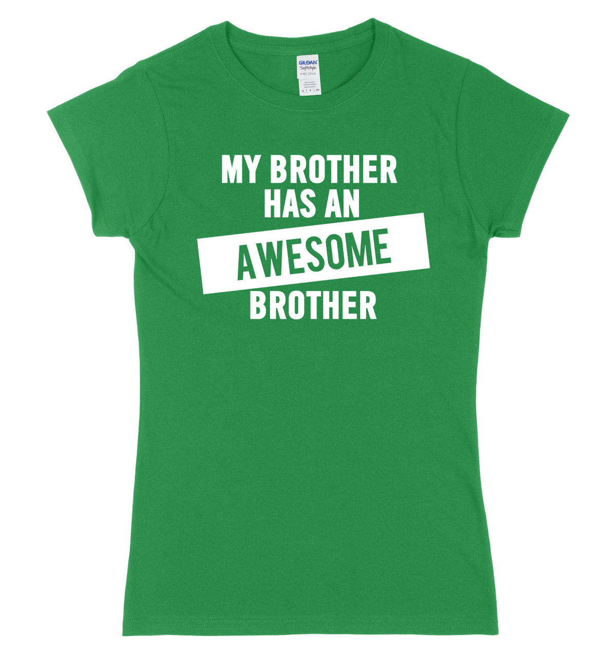 My Brother Has An Awesome Brother Womens Ladies Slim Fit T-Shirt