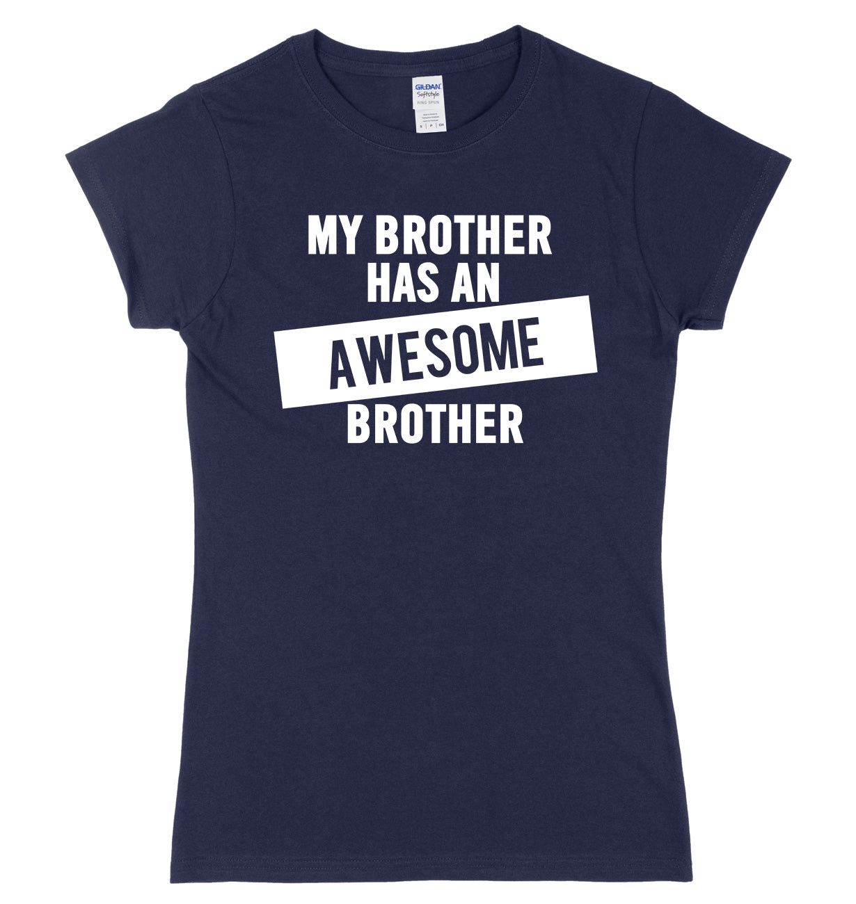 My Brother Has An Awesome Brother Womens Ladies Slim Fit T-Shirt