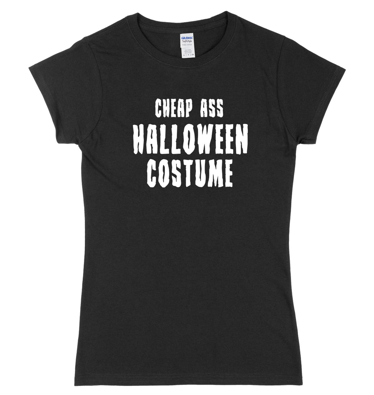 Cheap Ass Halloween Costume Womens Ladies Slim Fit Halloween T-Shirt