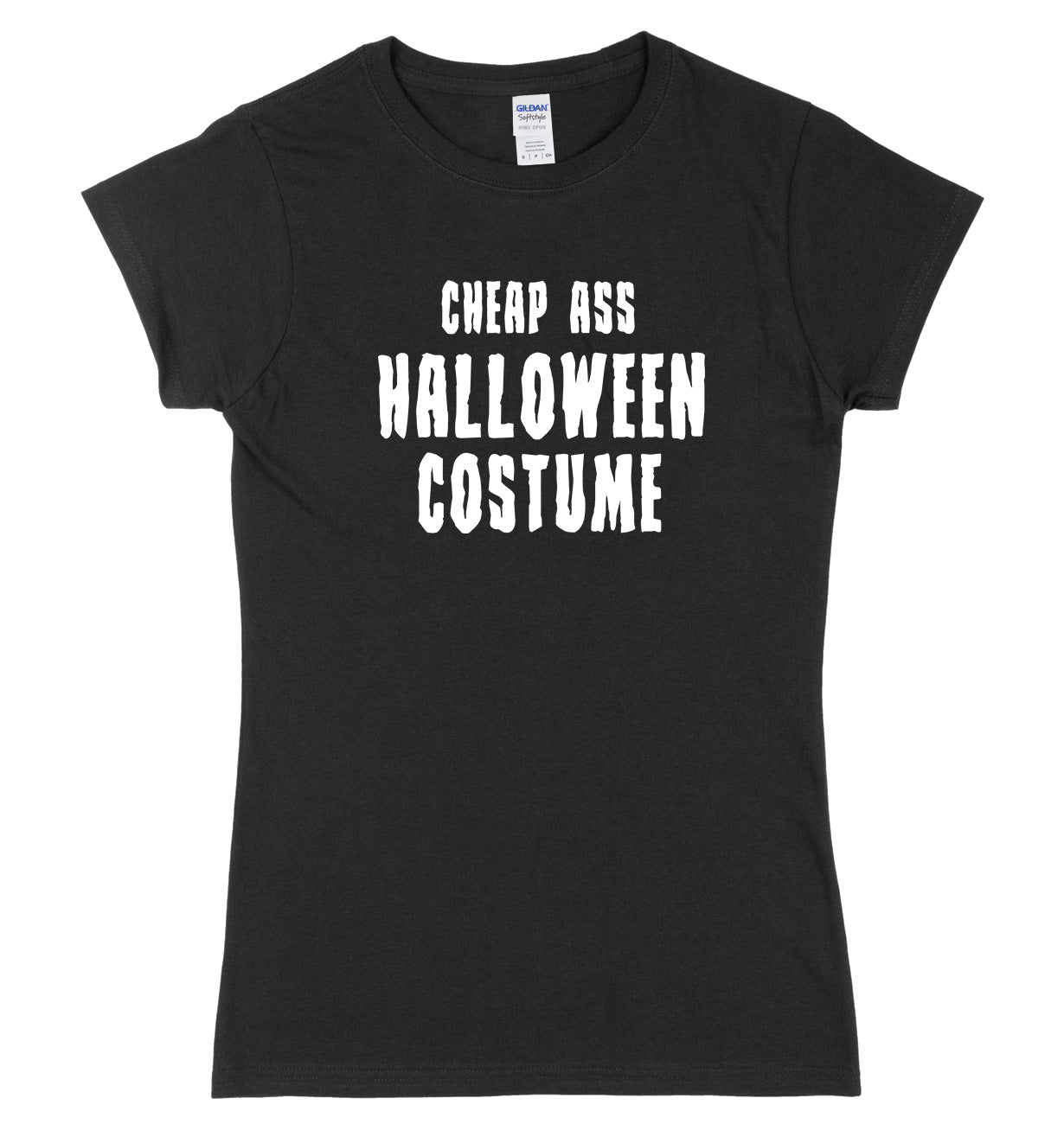 Cheap Ass Halloween Costume Womens Ladies Slim Fit Halloween T-Shirt