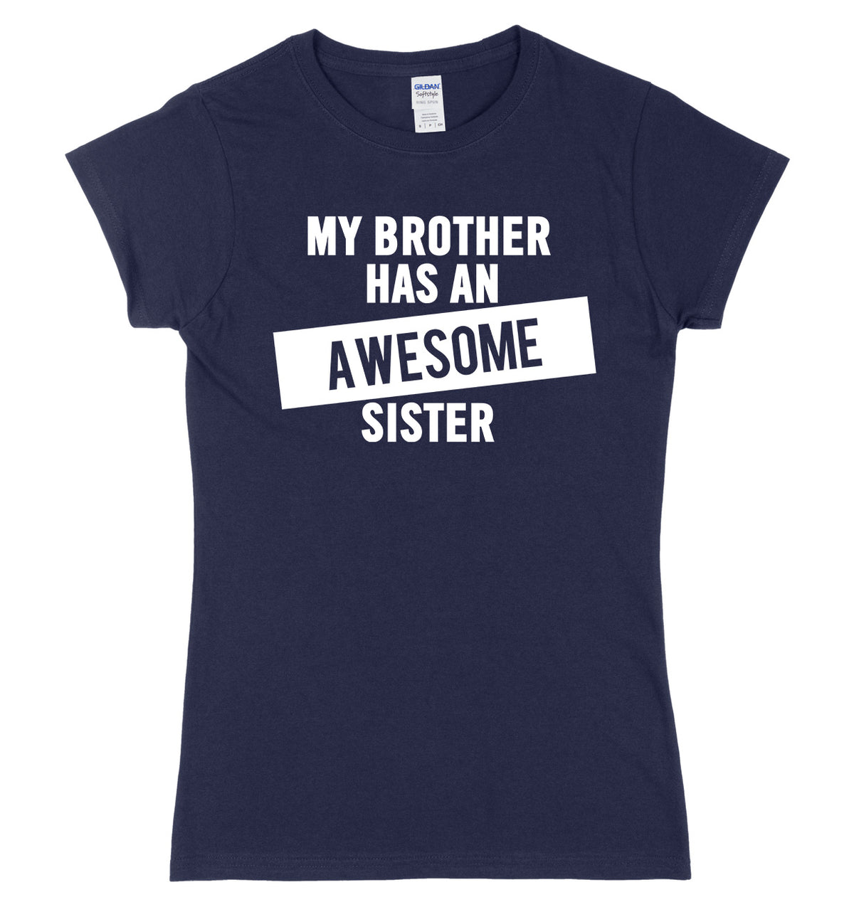 My Brother Has An Awesome Sister Womens Ladies Slim Fit T-Shirt
