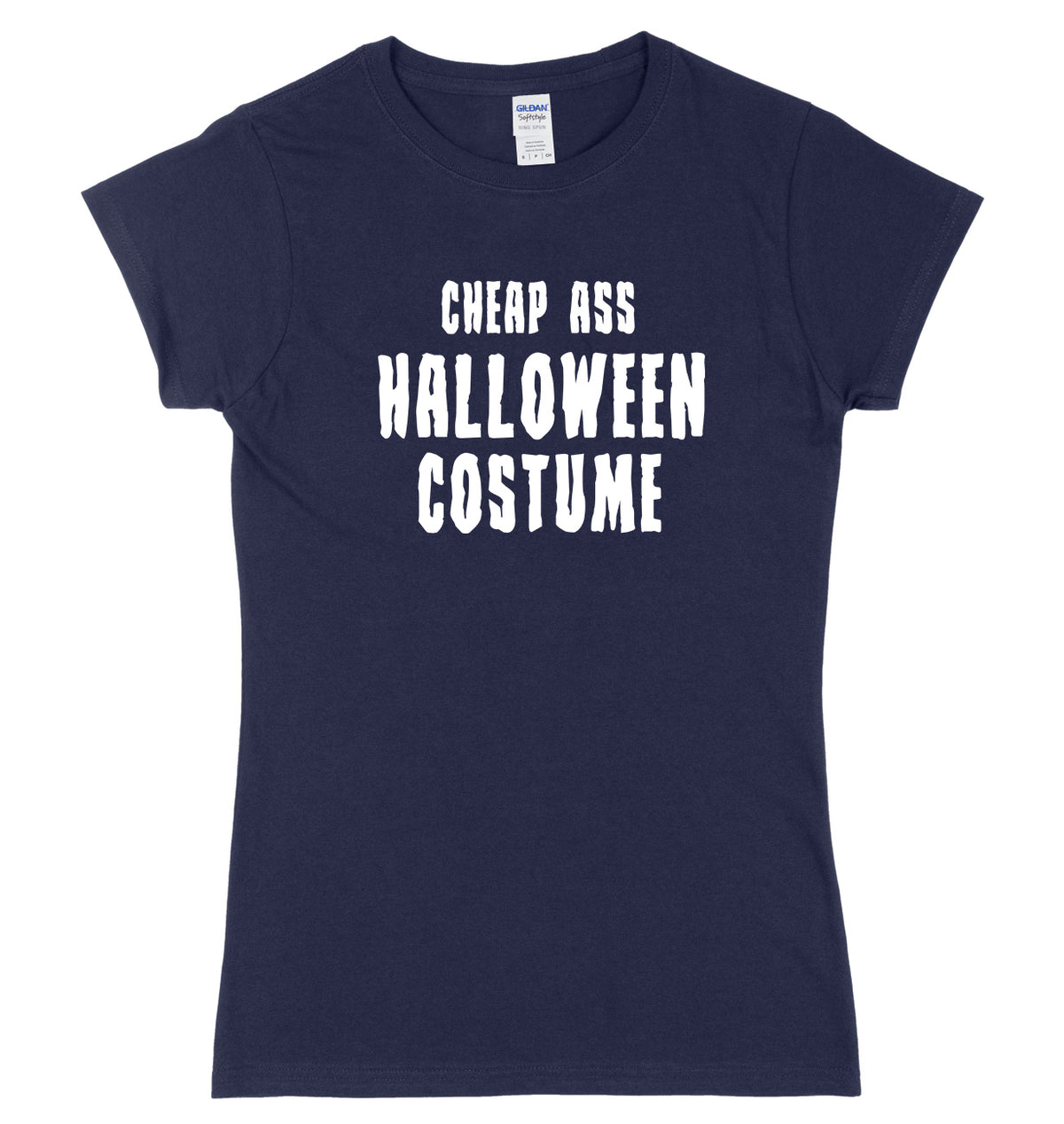 Cheap Ass Halloween Costume Womens Ladies Slim Fit Halloween T-Shirt