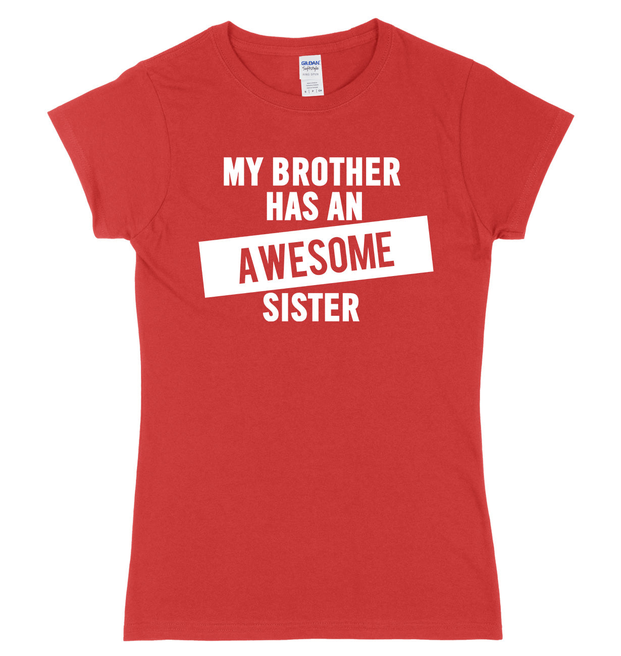 My Brother Has An Awesome Sister Womens Ladies Slim Fit T-Shirt