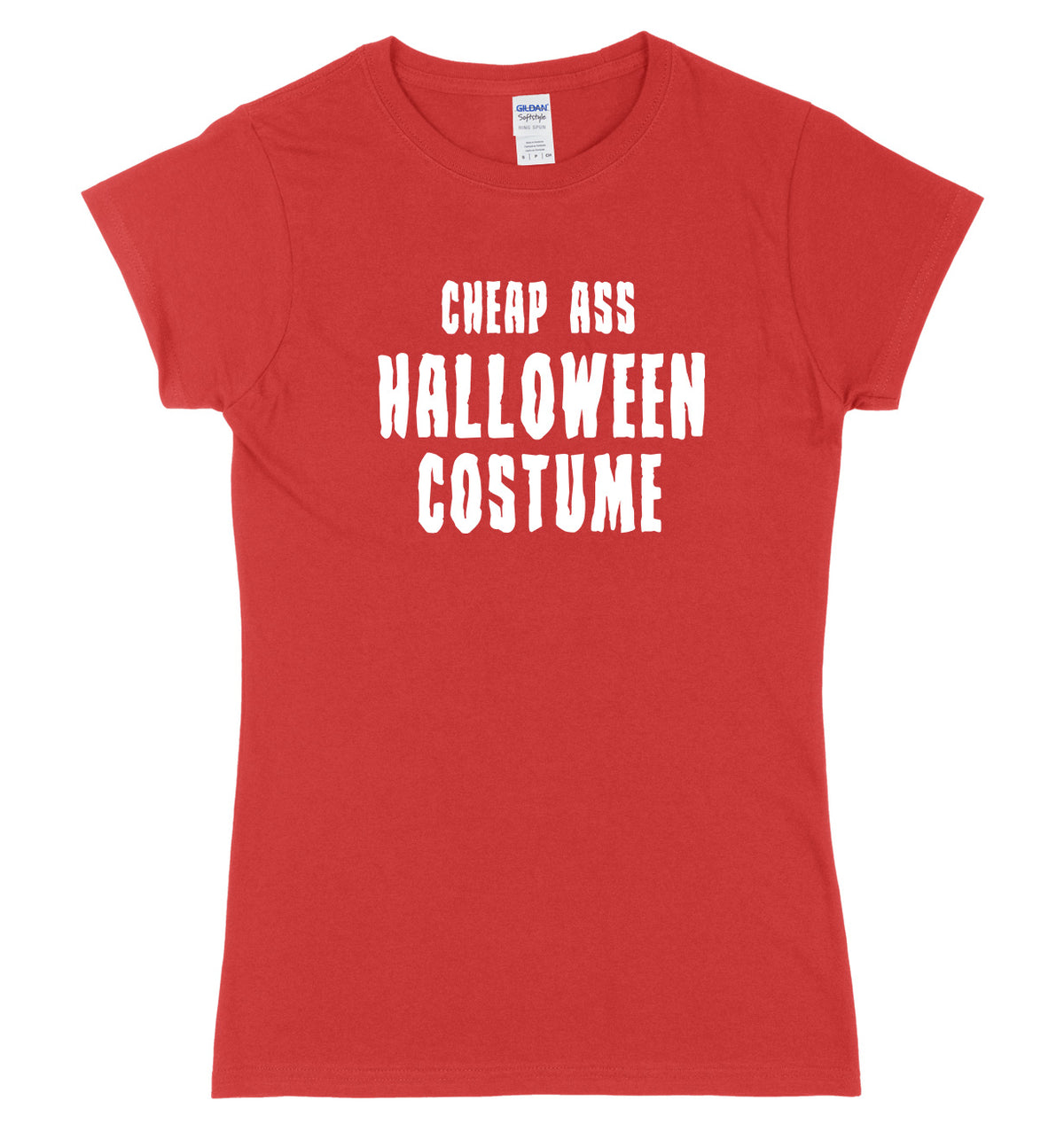 Cheap Ass Halloween Costume Womens Ladies Slim Fit Halloween T-Shirt