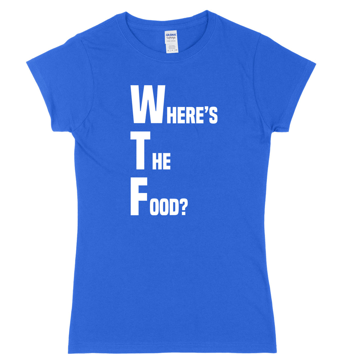 WTF Where&#39;s The Food? Womens Slim Fit T-Shirt