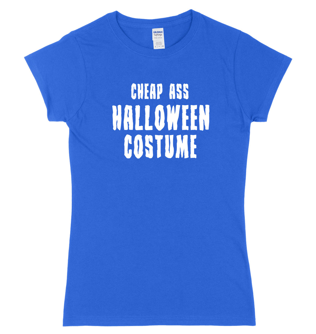 Cheap Ass Halloween Costume Womens Ladies Slim Fit Halloween T-Shirt