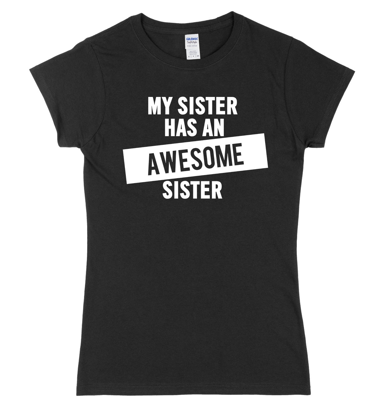 My Sister Has An Awesome Sister Womens Ladies Funny Slim Fit T