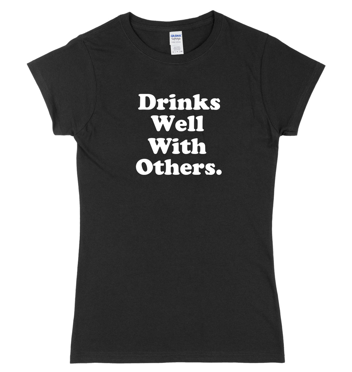 Drinks Well With Others Womens Ladies Slim Fit T-Shirt
