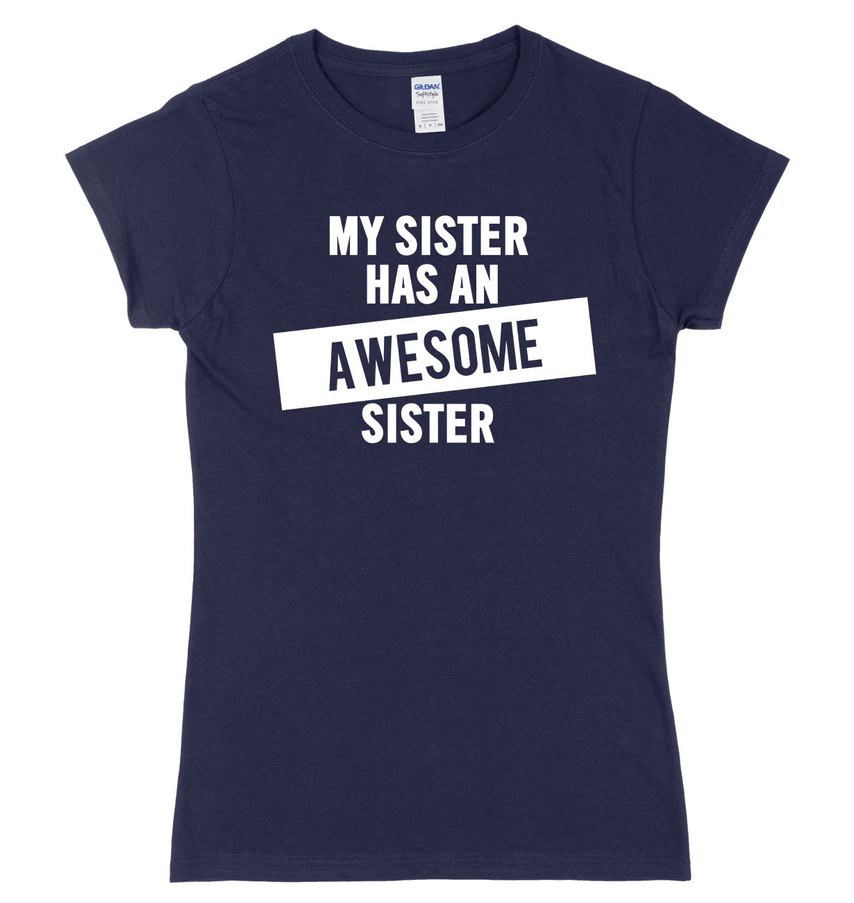 My Sister Has An Awesome Sister Womens Ladies Slim Fit T-Shirt