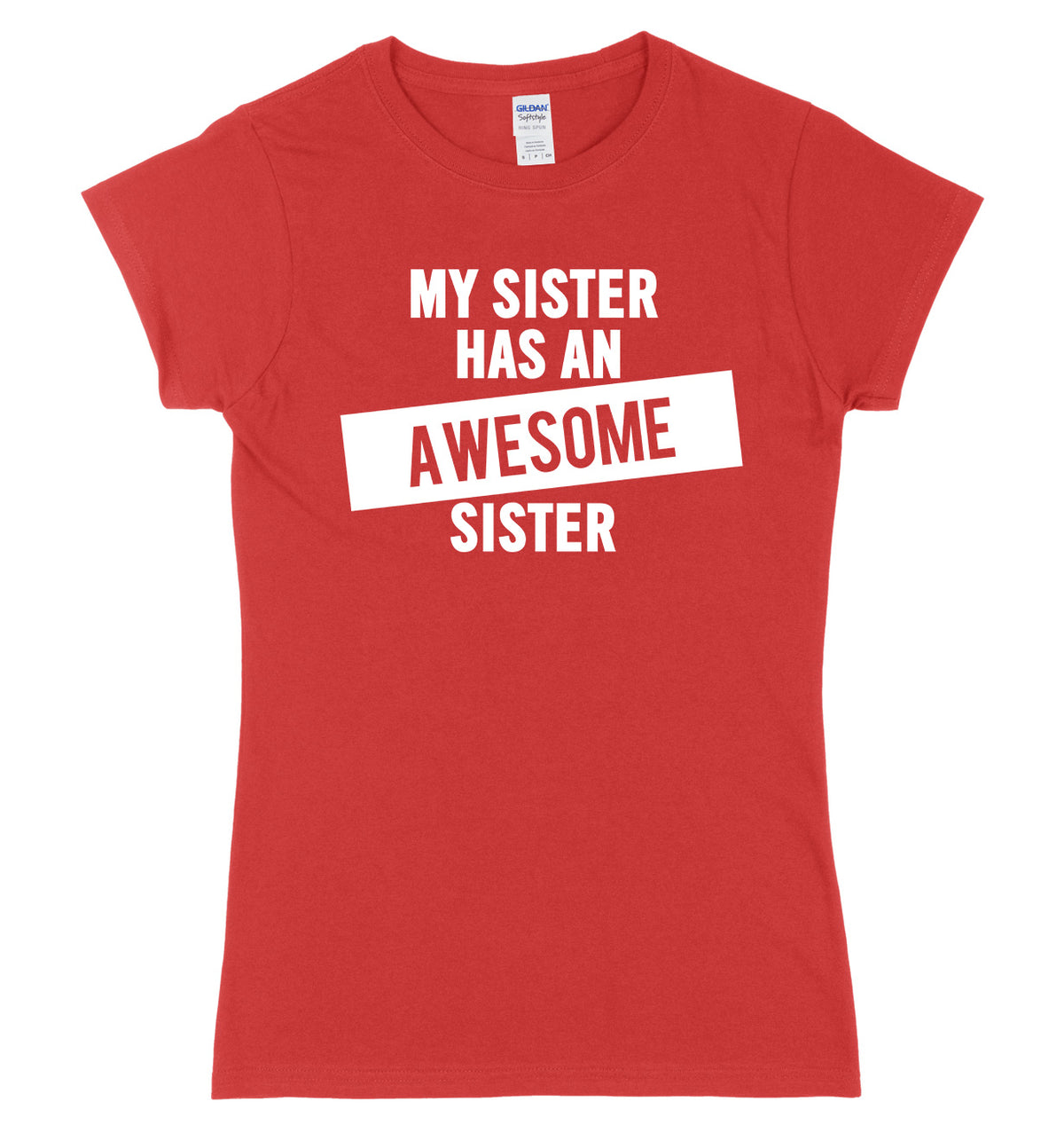 My Sister Has An Awesome Sister Womens Ladies Slim Fit T-Shirt