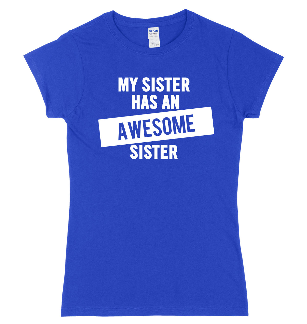 My Sister Has An Awesome Sister Womens Ladies Slim Fit T-Shirt