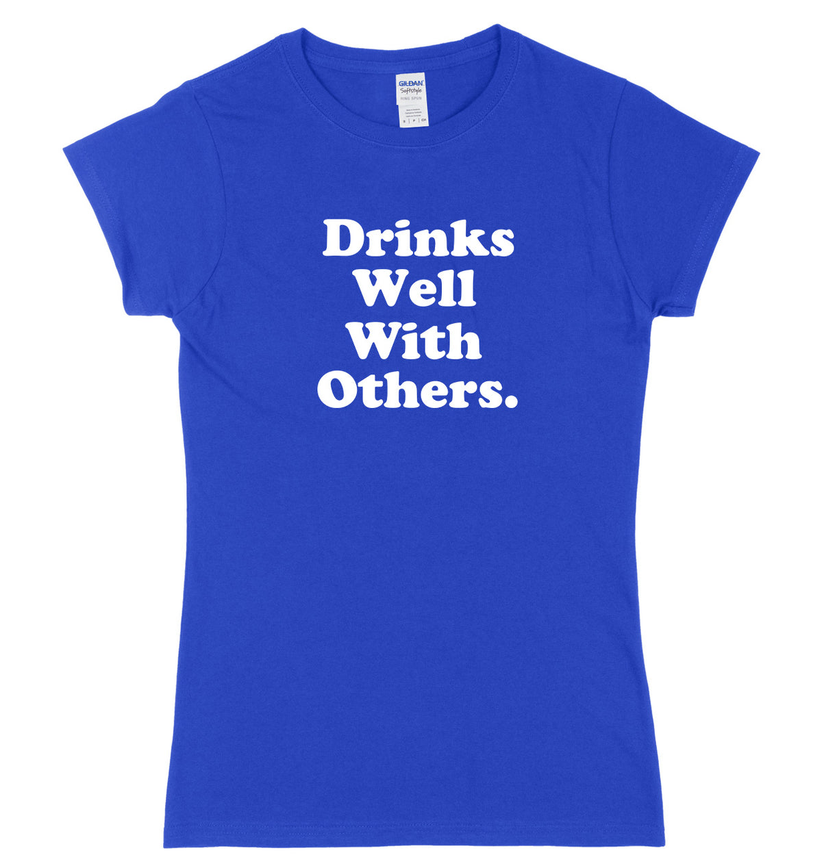 Drinks Well With Others Womens Ladies Slim Fit T-Shirt