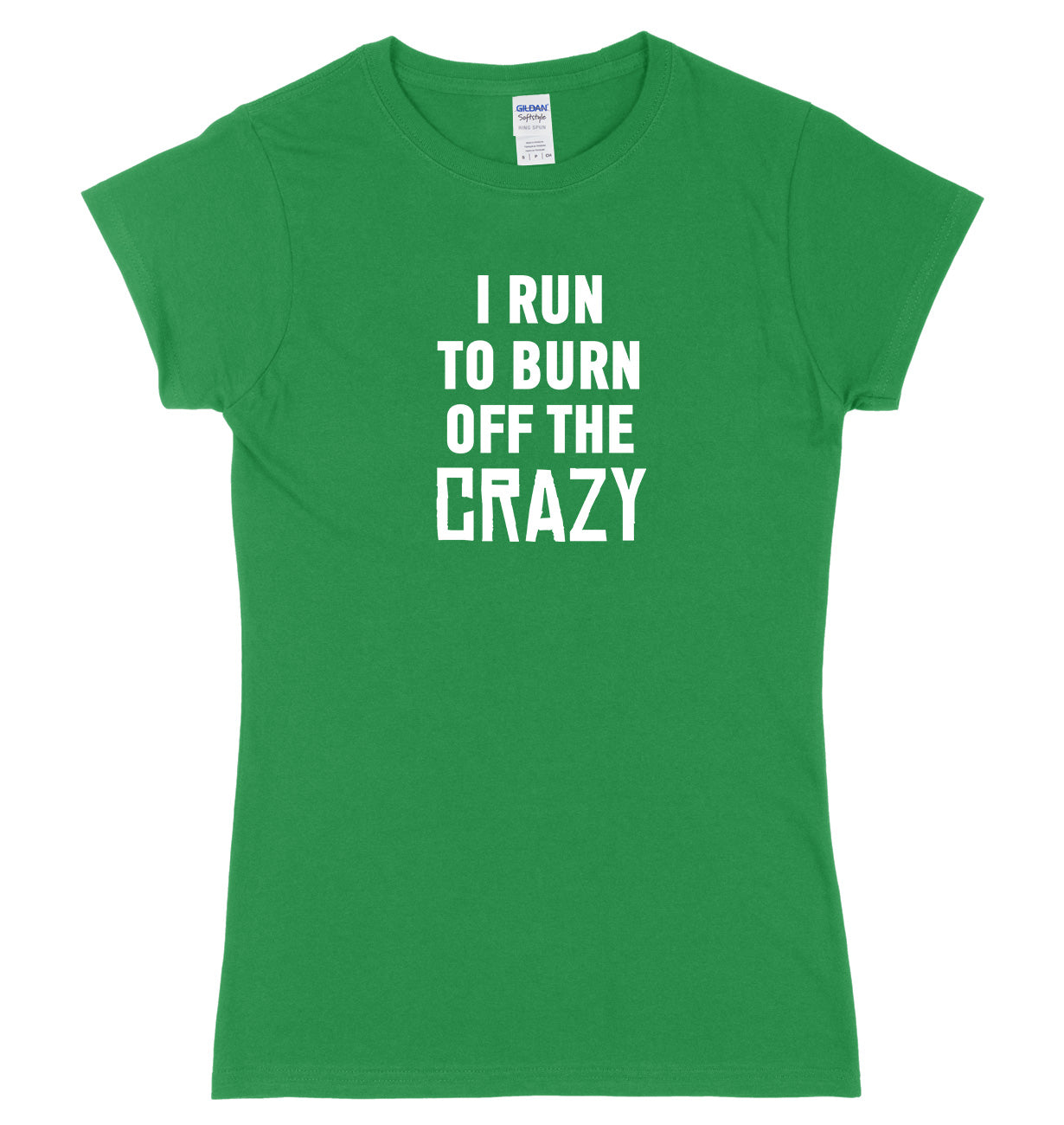 I Run To Burn Off The Crazy Womens Ladies Slim Fit T-Shirt