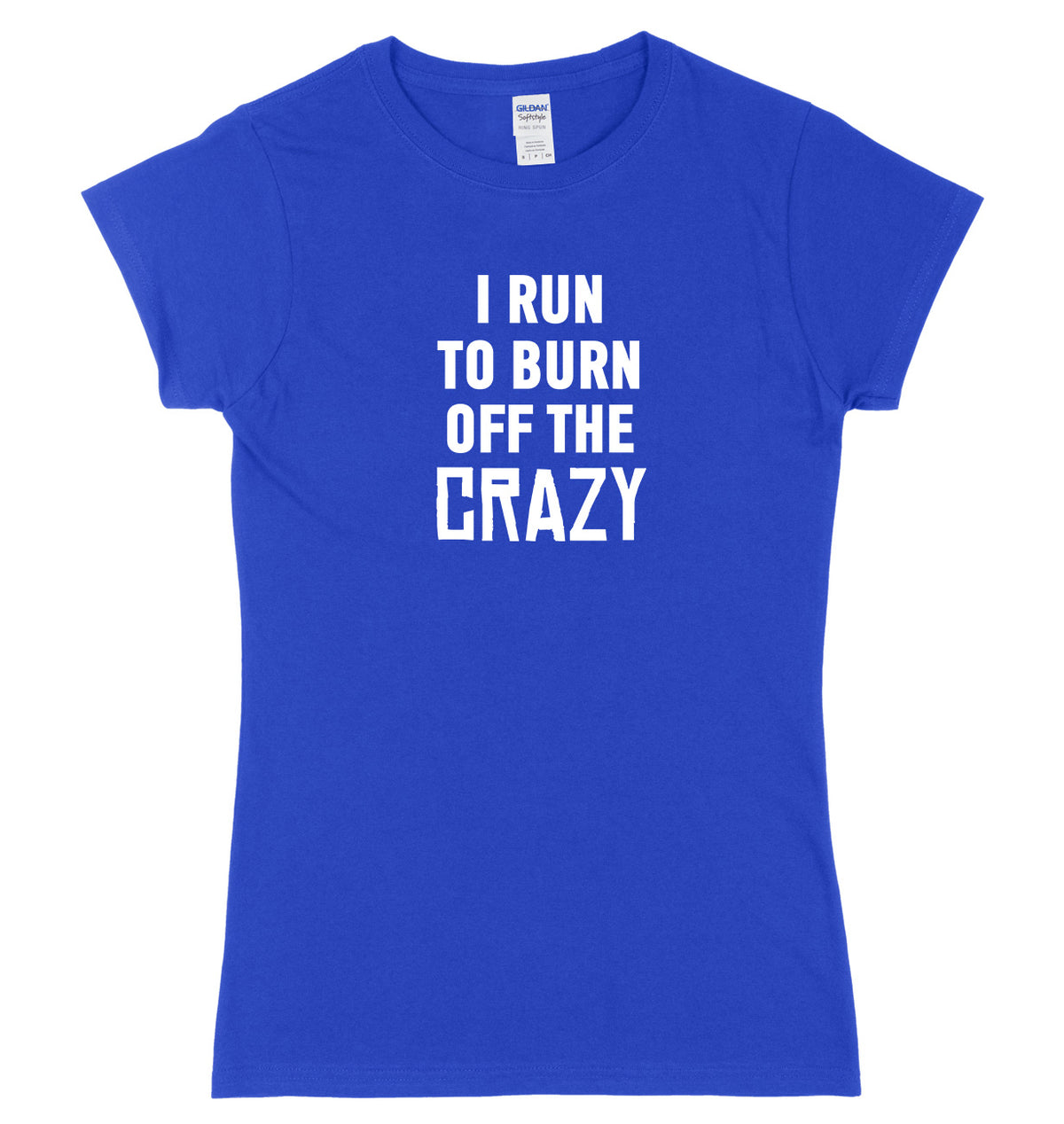 I Run To Burn Off The Crazy Womens Ladies Slim Fit T-Shirt