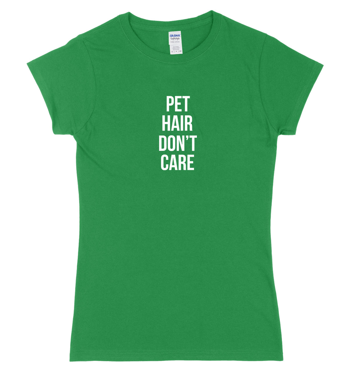 Pet Hair Don&#39;t Care Womens Ladies Slim Fit T-Shirt